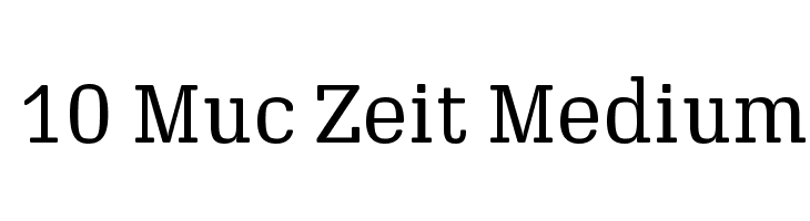 10 Muc Zeit Medium Font