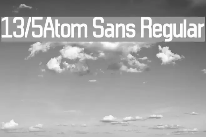 13/5Atom Sans Regular Font examples