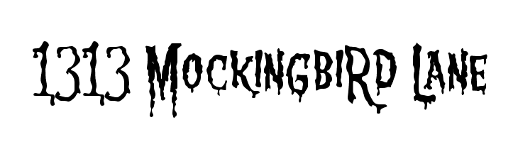 1313 MockingbiRd Lane Font
