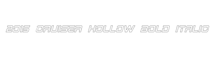 2015 Cruiser Hollow Bold Italic Font