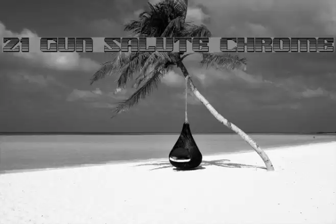 21 Gun Salute Chrome Font examples