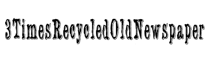 3 Times Recycled Old Newspaper Font Ffonts Net 3 Times Recycled Old Newspaper Font Ffonts Net