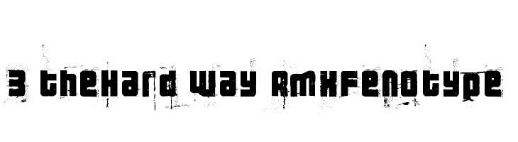 3 theHard way RMXfenotype  フリーフォントのダウンロード