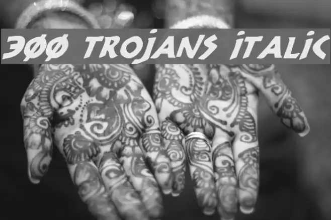 300 Trojans Italic Font examples