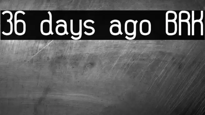36 days ago BRK Font examples