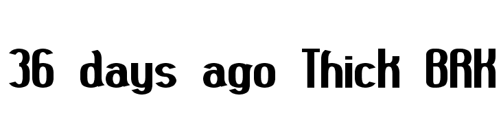 36 days ago Thick BRK Font