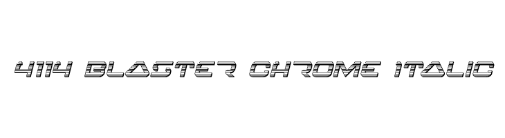 4114 Blaster Chrome Italic Font