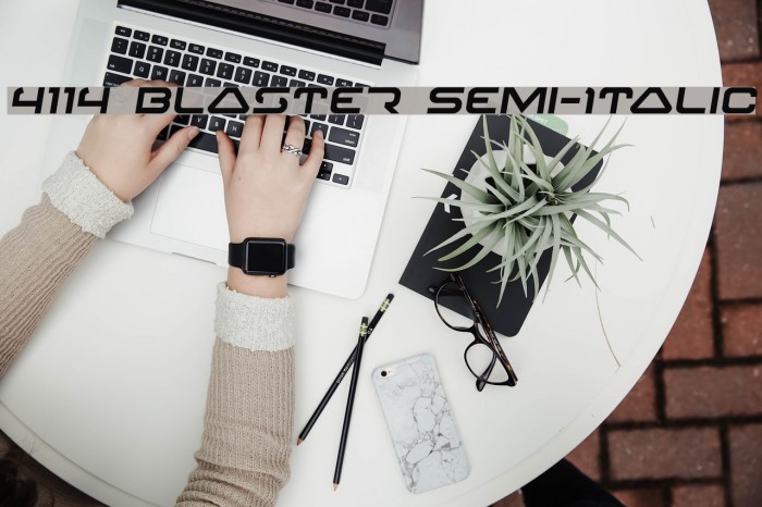 4114 Blaster Semi-Italic フォント examples