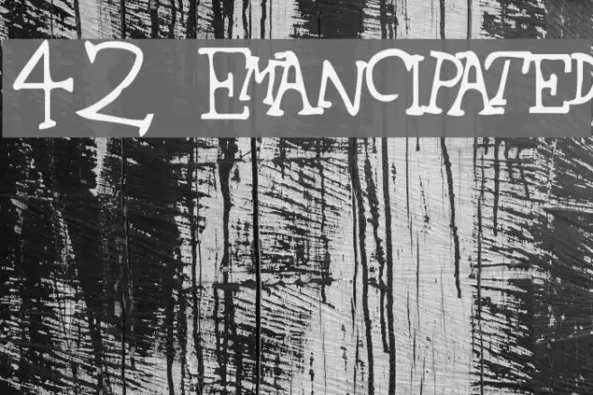 42 Emancipated फ़ॉन्ट examples