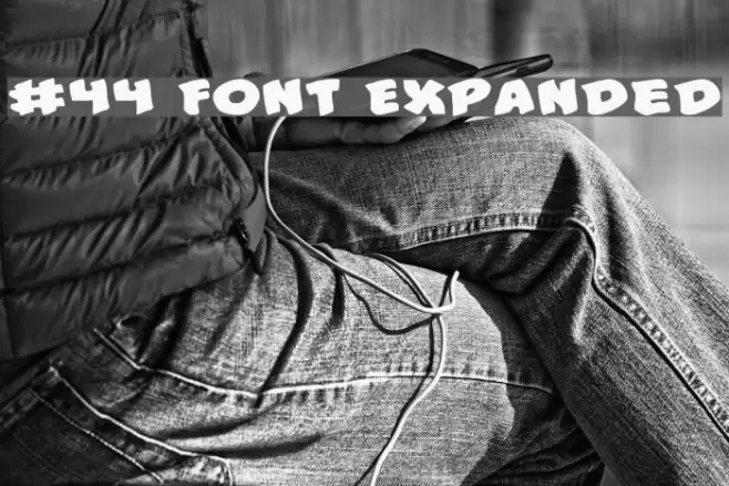 #44 Font Expanded Font examples
