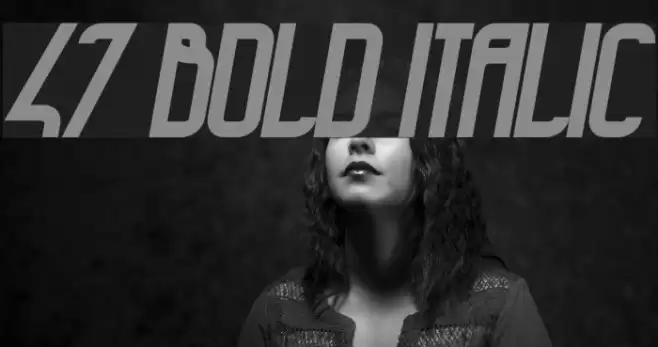 47 Bold Italic Font examples