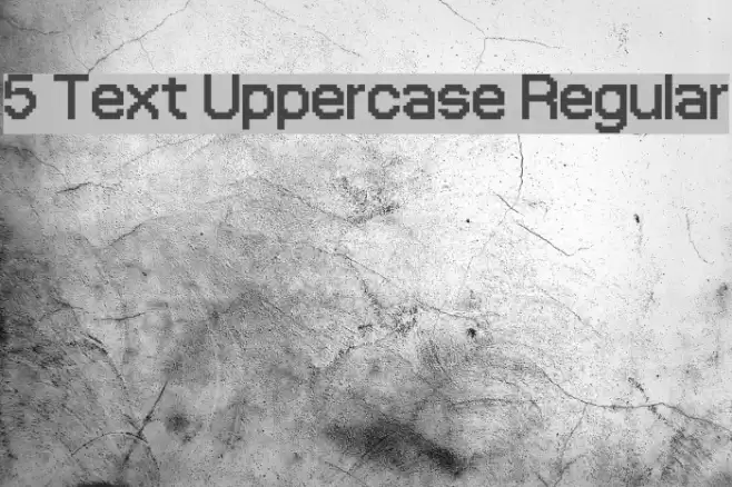 5 Text Uppercase Regular फ़ॉन्ट examples