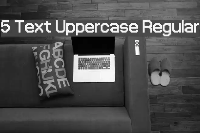 5 Text Uppercase Regular फ़ॉन्ट examples