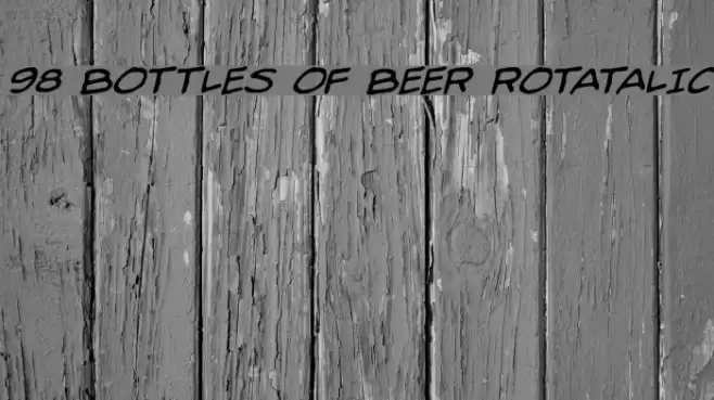 98 Bottles of Beer Rotatalic Шрифта examples