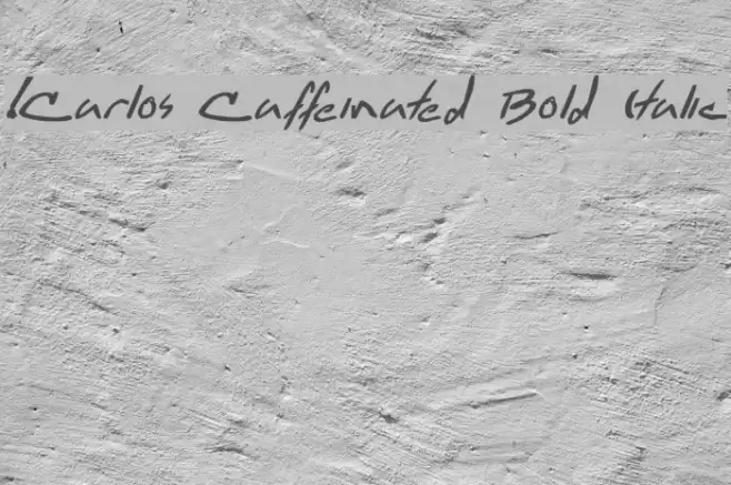 !Carlos Caffeinated Bold Italic 字体 examples