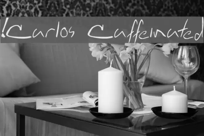 !Carlos Caffeinated Font examples