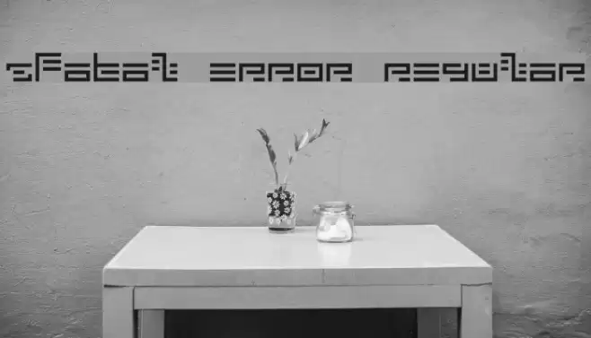 5Fatal Error Regular Font examples