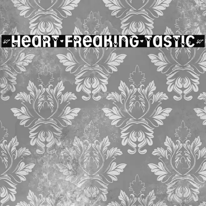 *Heart^Freaking^Tastic* Font examples