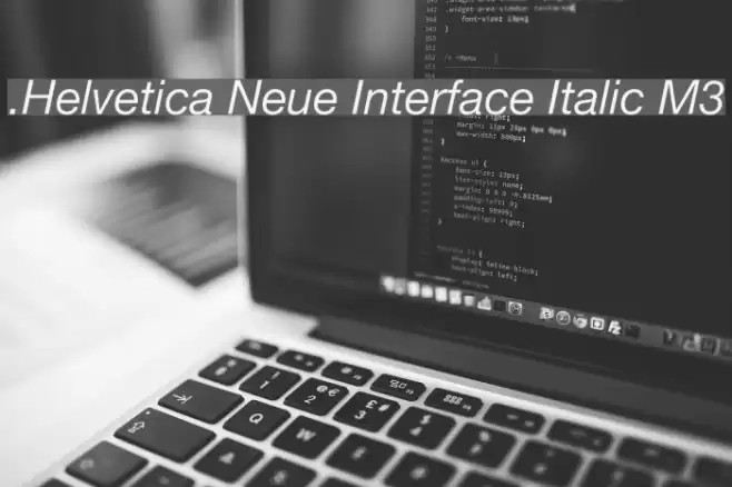 .Helvetica Neue Interface Italic M3 Schriftart examples