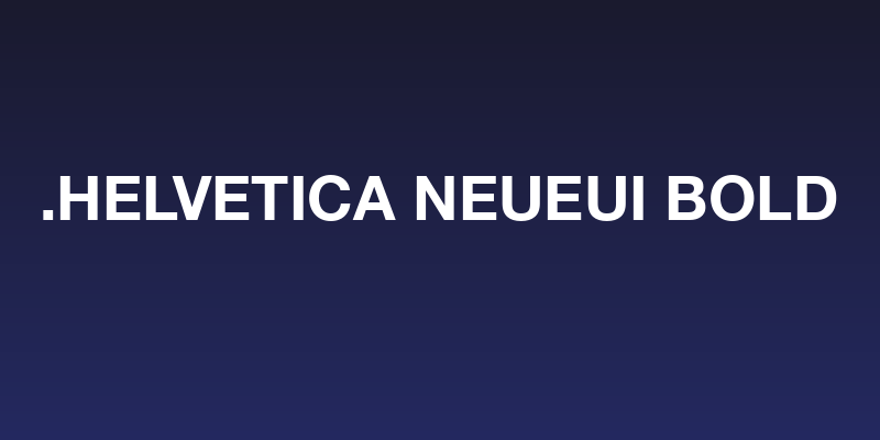 .Helvetica NeueUI Bold Social Header