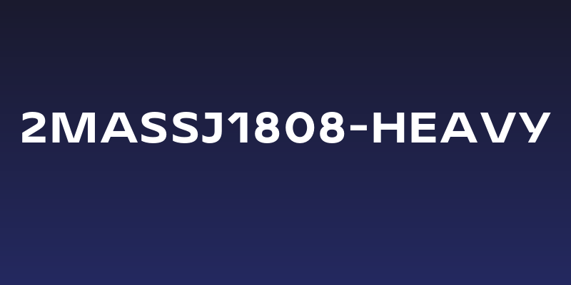 2MASSJ1808-Heavy Social Header