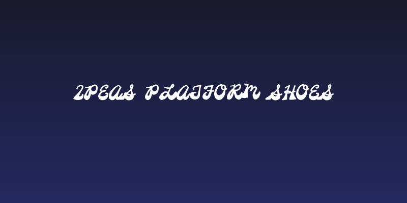 2Peas Platform Shoes Social Header