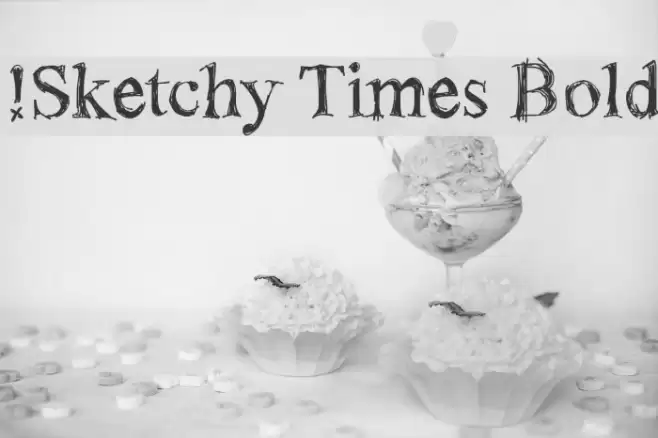 !Sketchy Times Bold フォント examples