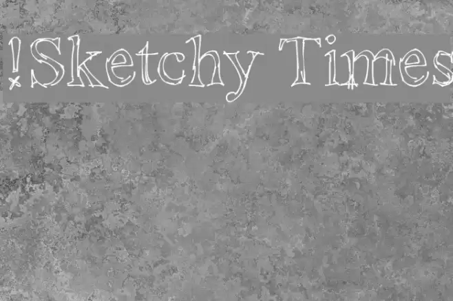 !Sketchy Times Font examples