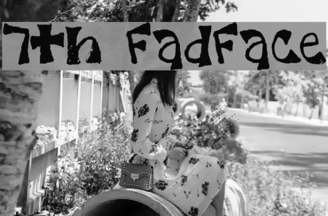 7th FadFace Fonte examples