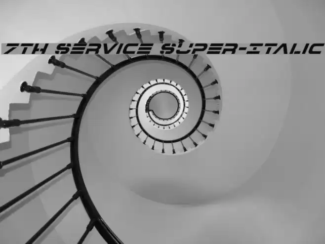 7th Service Super-Italic Шрифта examples