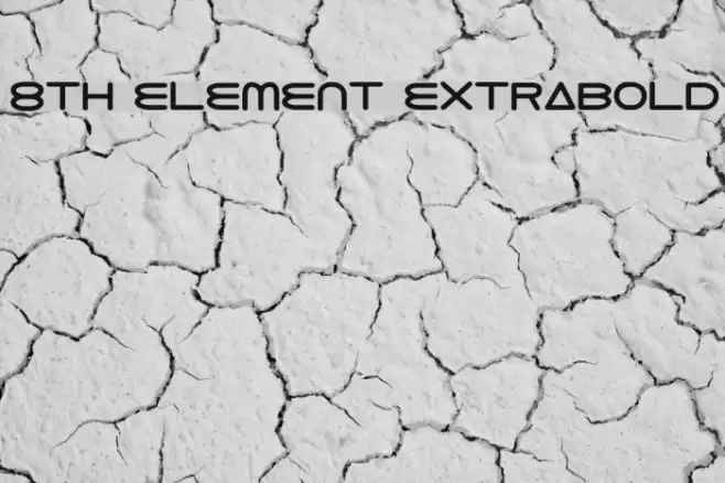8th Element ExtraBold Fonte examples