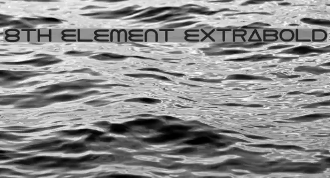 8th Element ExtraBold Fonte examples