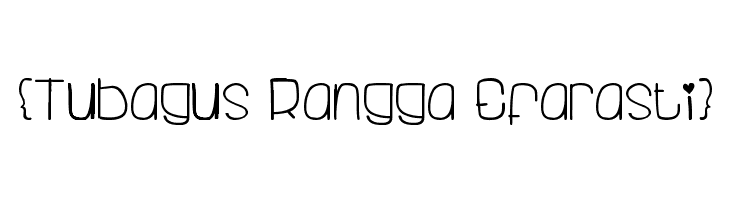 {Tubagus Rangga Efarasti}  Frei Schriftart Herunterladen