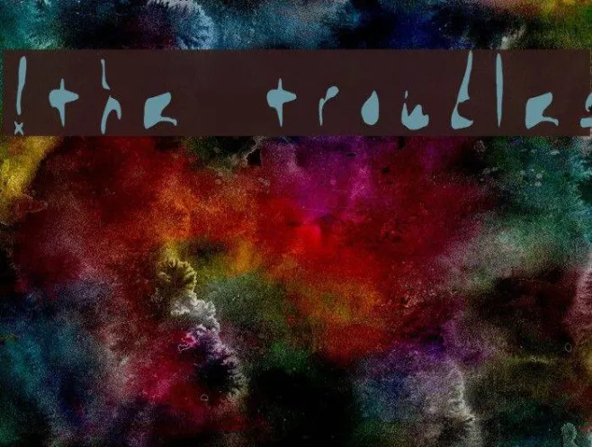 !the troubles Example 3