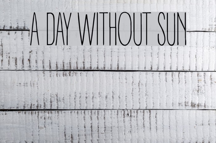 A DAY WITHOUT SUN Font examples