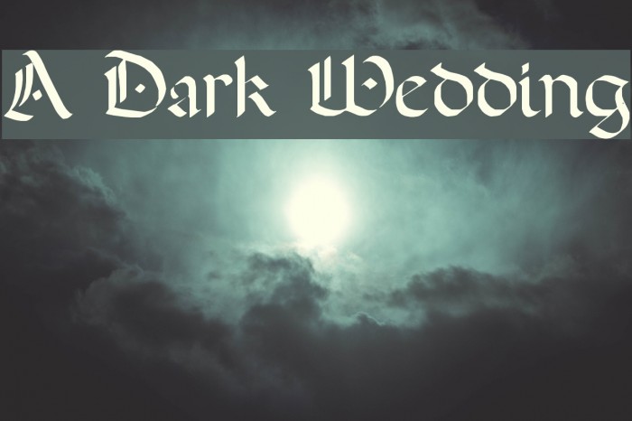 A Dark Wedding Font examples