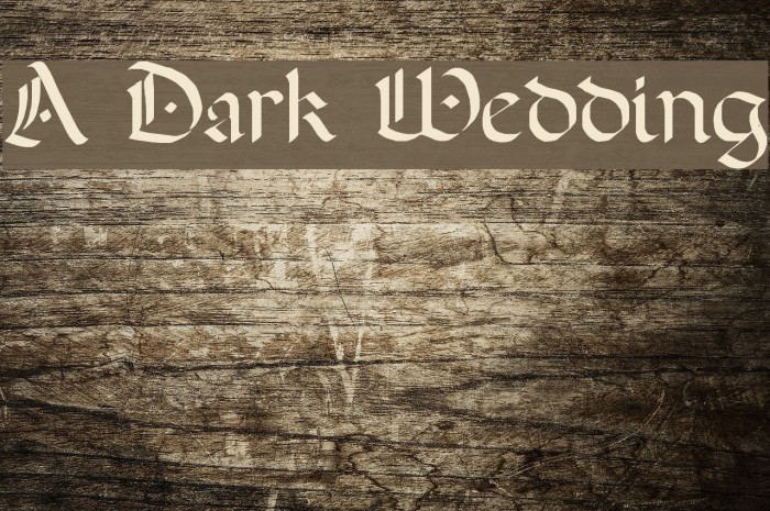 A Dark Wedding Font examples
