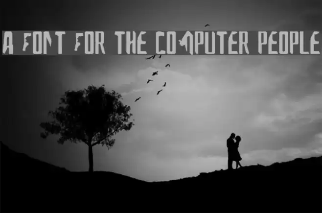 A Font For The Computer People Font examples