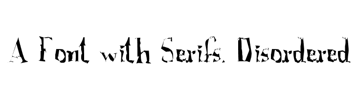 A Font with Serifs. Disordered Шрифта
