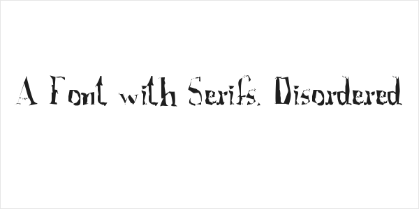 A Font with Serifs. Disordered Logo