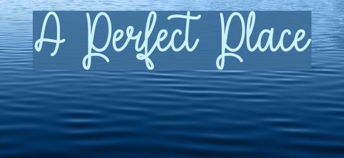 A Perfect Place फ़ॉन्ट examples