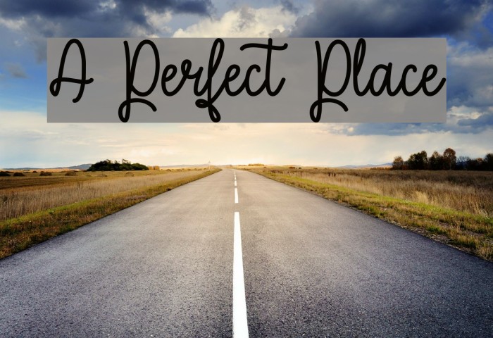 A Perfect Place फ़ॉन्ट examples