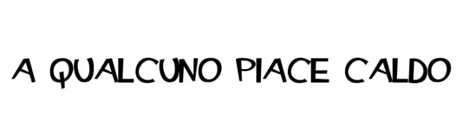 A Qualcuno Piace Caldo  フリーフォントのダウンロード
