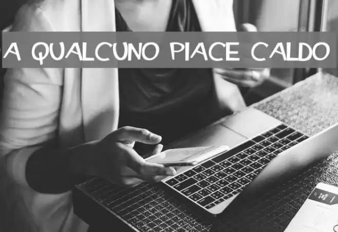 A Qualcuno Piace Caldo Font examples
