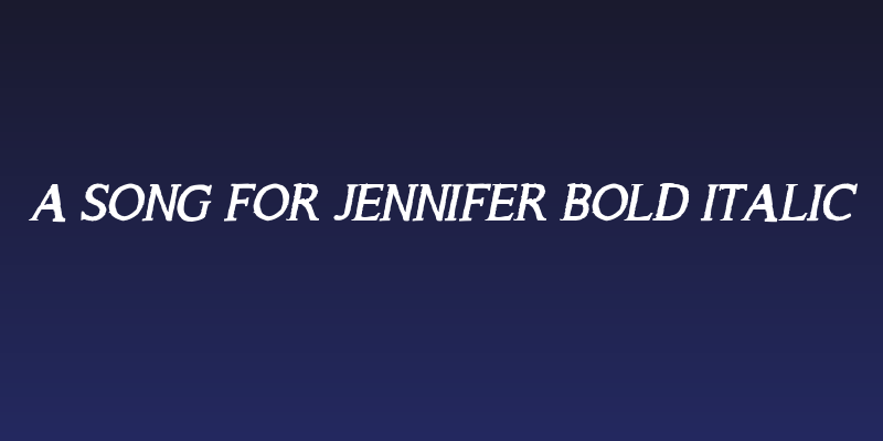 A Song For Jennifer Bold Italic Social Header