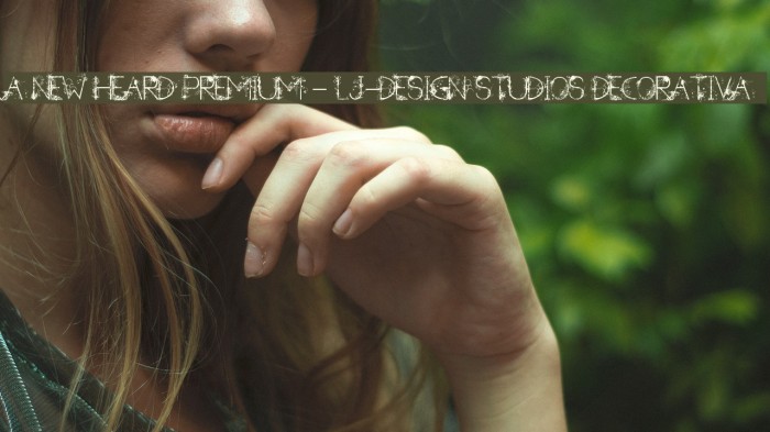 A new Heard Premium - LJ-Design Studios Decorativa Font examples
