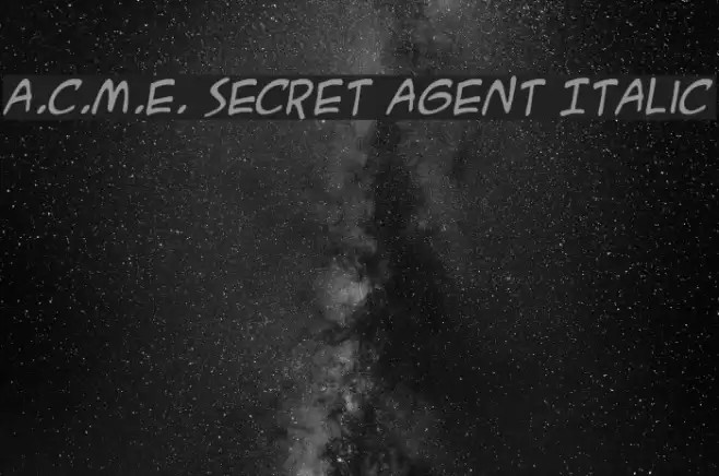 A.C.M.E. Secret Agent Italic Fonte examples