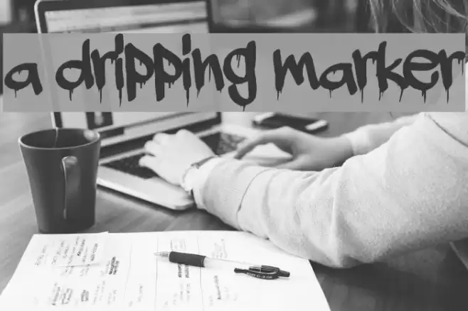 a dripping marker Polices examples