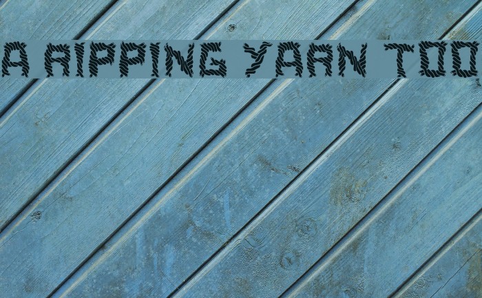 a ripping yarn too Font examples