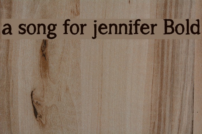 a song for jennifer Bold फ़ॉन्ट examples